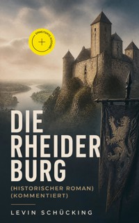 Die Rheider Burg (Historischer Roman) (Kommentiert) - Levin Schücking - ebook