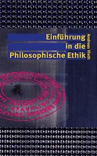 Einführung in die Philosophische Ethik - Andreas Vieth - ebook