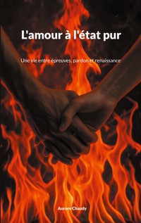 L'amour à l'état pur - Aurore Chaudy - ebook
