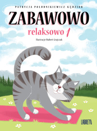 Zabawowo: relaksowo 1 - Południkiewicz-Kędzior Patrycja - audiobook
