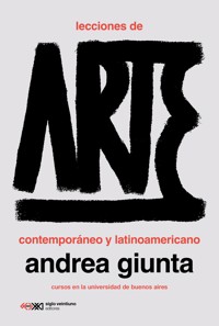 Lecciones de arte contemporáneo y latinoamericano - Andrea Giunta - ebook