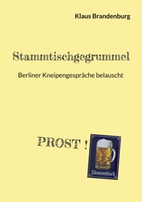 Stammtischgegrummel - Klaus Brandenburg - ebook