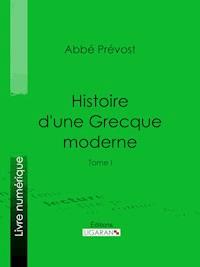 Histoire d'une Grecque moderne - Ligaran - ebook