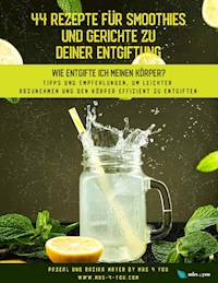 44 Rezepte für Smoothies und Gerichte zu deiner Entgiftung - Pascal Mayer - ebook