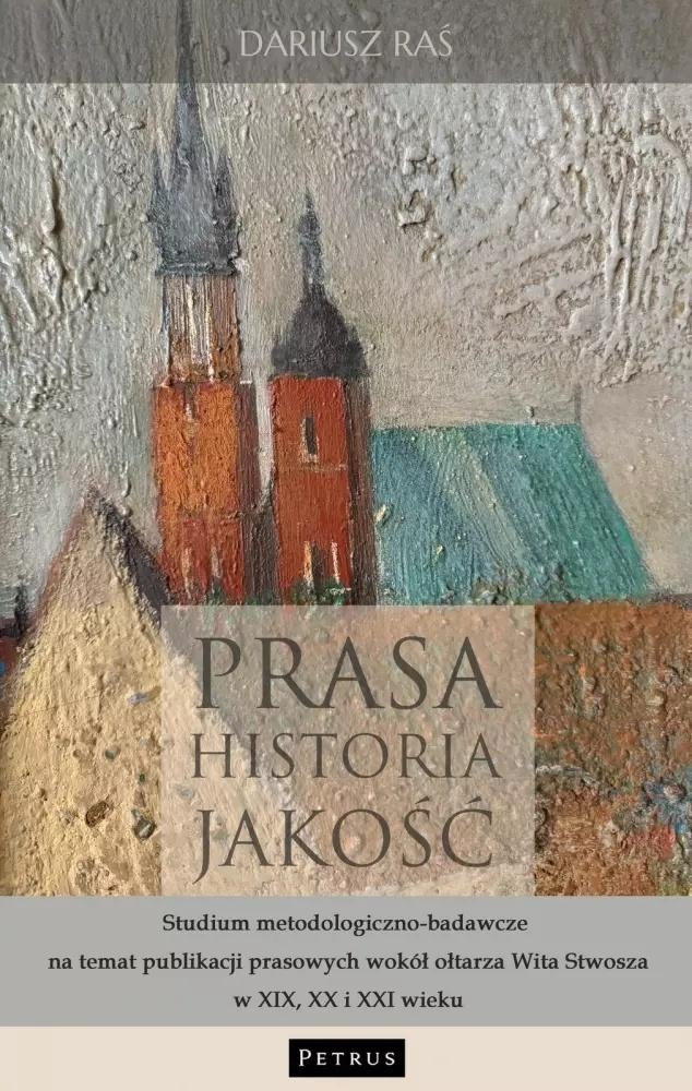 Prasa. Historia. Jakość. Studium metodologiczno-badawcze - Dariusz Raś - książka