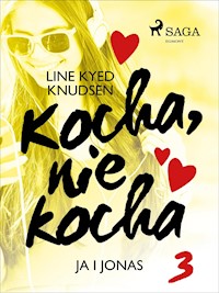 Kocha, nie kocha 3 - Ja i Jonas - Line Kyed Knudsen - ebook + audiobook