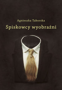 Spiskowcy wyobraźni - Taborska Agnieszka - książka