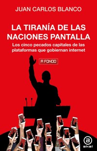 La tiranía de las naciones pantalla - Juan Carlos Blanco - ebook