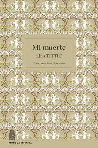 Mi muerte - Lisa Tuttle - ebook