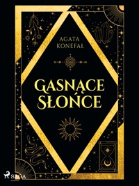 Gasnące Słońce. Trylogia Dnia i Nocy tom 1 - Agata Konefał - ebook + audiobook