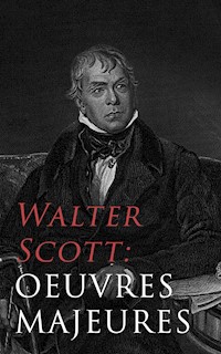 Walter Scott: Oeuvres Majeures - Walter Scott - ebook