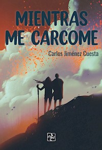 Mientras me carcome - Carlos Jiménez Cuesta - ebook