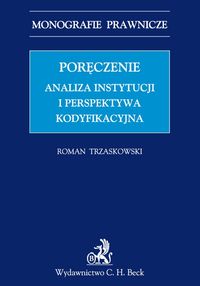 Poręczenie Analiza instytucji i perspektywa kodyfikacyjna - Roman Trzaskowski - książka