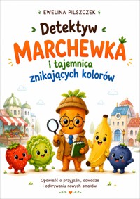 Detektyw Marchewka i tajemnica znikających kolorów - Ewelina Pilszczek  - ebook