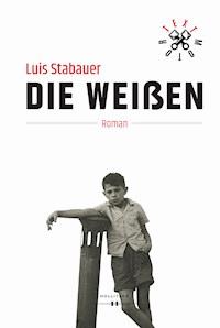 Die Weißen - Luis Stabauer - ebook