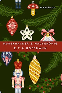 Nußknacker und Mausekönig - Hoffmann E.T.A. - ebook