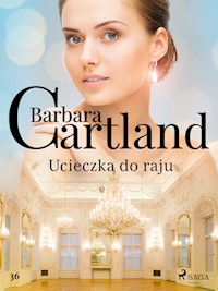 Ucieczka do raju - Ponadczasowe historie miłosne Barbary Cartland - Barbara Cartland - ebook