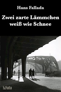 Zwei zarte Lämmchen weiß wie Schnee - Hans Fallada - ebook