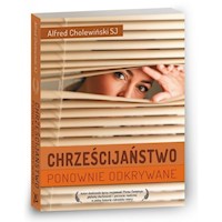 Chrześcijaństwo ponownie odkrywane - Cholewiński Alfred - książka