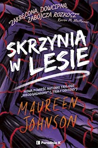 Skrzynia w lesie Truly devious Tom 4 - Maureen Johnson - książka