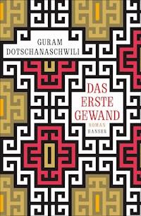 Das erste Gewand - Guram Dotschanaschwili - ebook