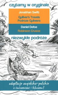 Czytamy w oryginale Niezwykłe podróże Podróże Guliwera Robinson Crusoe - Daniel Defoe, Jonathan Swift - książka