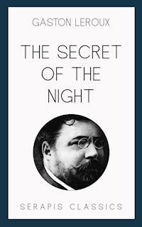The Secret of the Night - Gaston Leroux - ebook