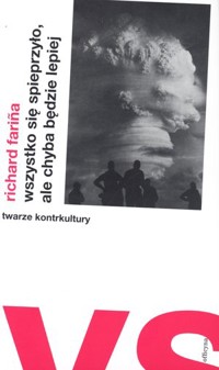 Wszystko się spieprzyło, ale chyba będzie lepiej - Richard Fariña - książka