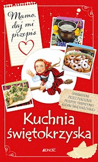 Mamo daj mi przepis Kuchnia świętokrzyska - Bielecka Justyna - książka