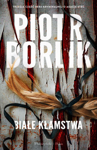 Białe kłamstwa - Piotr Borlik - ebook + audiobook + książka