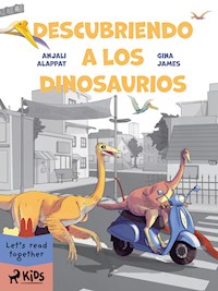 Descubriendo a los dinosaurios - Anjali Alappat - ebook
