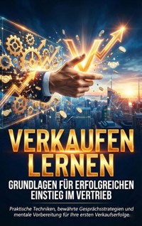 Verkaufen lernen: Grundlagen für erfolgreichen Einstieg im Vertrieb - Sabine Böhm - ebook