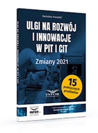 Ulgi na rozwój i innowacje w PIT i CIT Zmiany 2021 - Radosław Kowalski - książka