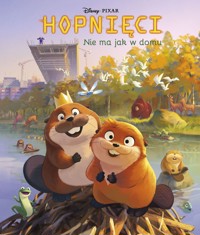 Nie ma jak w domu. Disney Pixar. Hopnięci - Steve Behling - książka