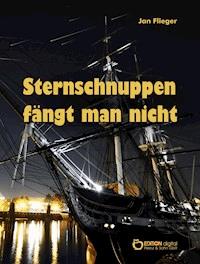 Sternschnuppen fängt man nicht - Jan Flieger - ebook