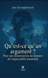 Qu’est-ce qu’un argument ? - Jean-Christophe Busnel - ebook