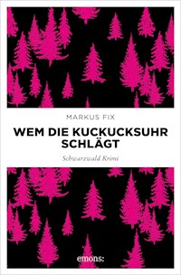 Wem die Kuckucksuhr schlägt - Markus Fix - ebook