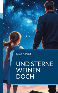 Und Sterne weinen doch - Klaus Konrad - ebook