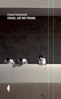 Izrael już nie frunie - Paweł Smoleński - ebook + książka