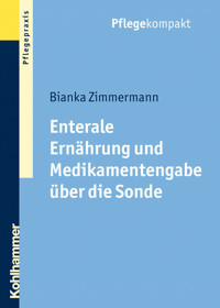 Enterale Ernährung und Medikamentengabe über die Sonde - Bianka Zimmermann - ebook