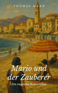 Mario und der Zauberer - Thomas Mann - ebook