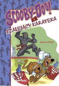 Scooby-Doo! i szalejący karateka - James Gelsey - książka