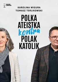 Polka ateistka kontra Polak katolik - Tomasz Terlikowski, Wigura Karolina - książka