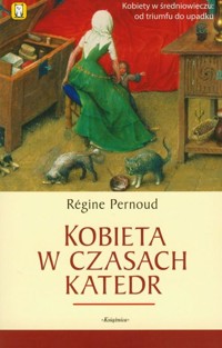 Kobieta w czasach katedr - Régine Pernoud - ebook