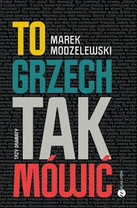 To grzech tak mówić - Modzelewski Marek - ebook + książka