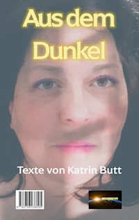 Aus dem Dunkel - Katrin Butt - ebook