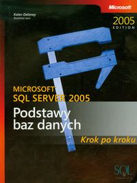Microsoft SQL Server 2005 Podstawy baz danych Krok po kroku + CD -  - książka