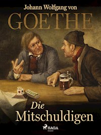 Die Mitschuldigen - Johann Wolfgang von Goethe - ebook