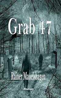 Grab 47 - Rainer Mauelshagen - ebook