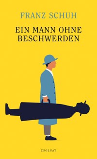 Ein Mann ohne Beschwerden - Franz Schuh - ebook